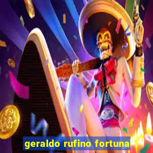 geraldo rufino fortuna